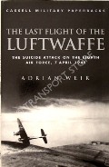 The Last Flight of the Luftwaffe - The Fate of the Schulungslehrgang Elbe, 7 April 1945 by WEIR, Adrian 